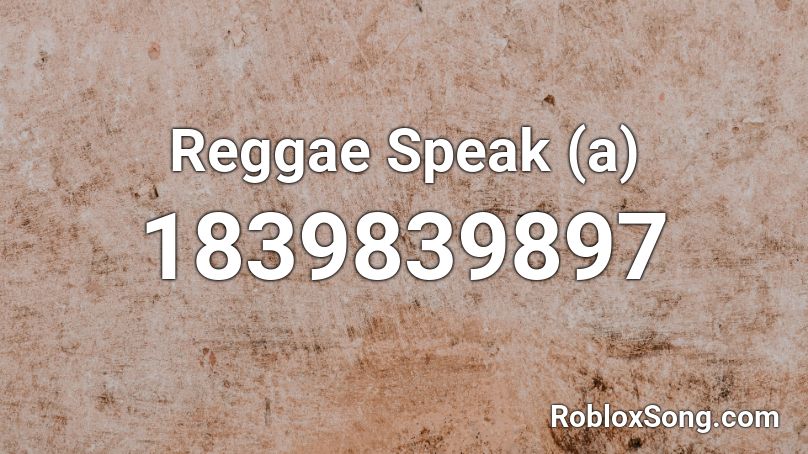 Reggae Speak (a) Roblox ID