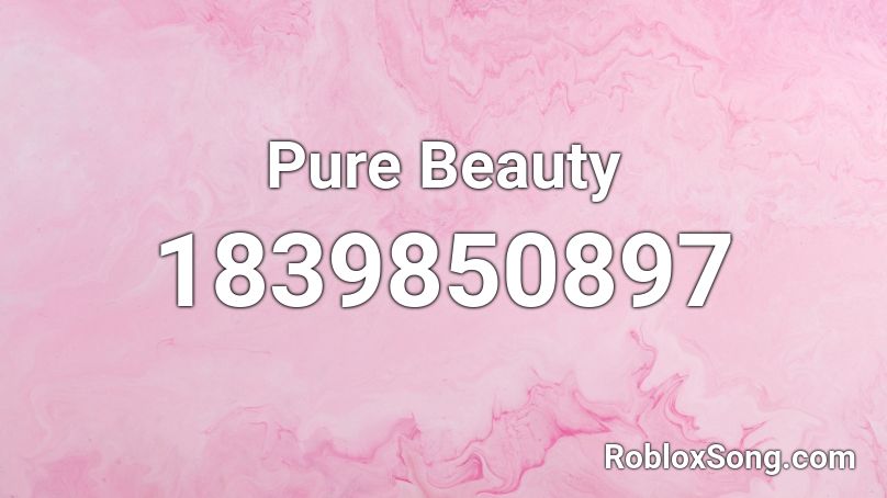 Pure Beauty Roblox ID