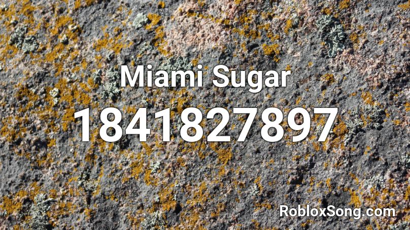 Miami Sugar Roblox ID