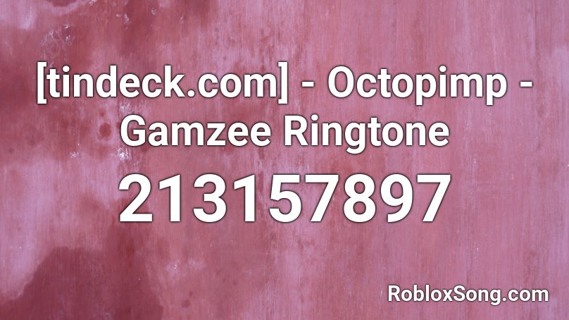 [tindeck.com] - Octopimp - Gamzee Ringtone Roblox ID