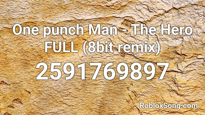 One punch Man - The Hero FULL (8bit remix) Roblox ID