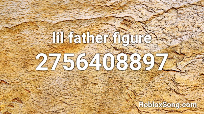 lil father figure Roblox ID