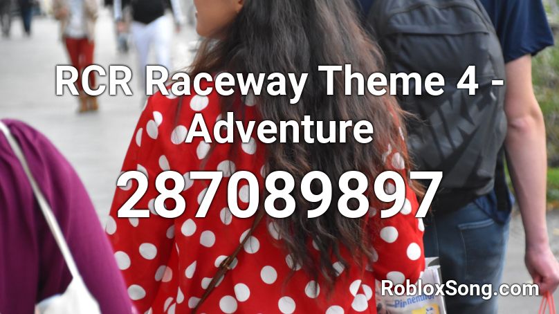 RCR Raceway Theme 4 - Adventure Roblox ID
