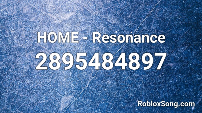 Home Resonance Roblox Id Roblox Music Codes - home resonance roblox music id