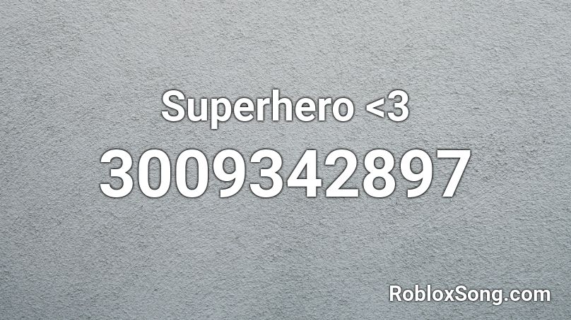 Superhero <3 Roblox ID