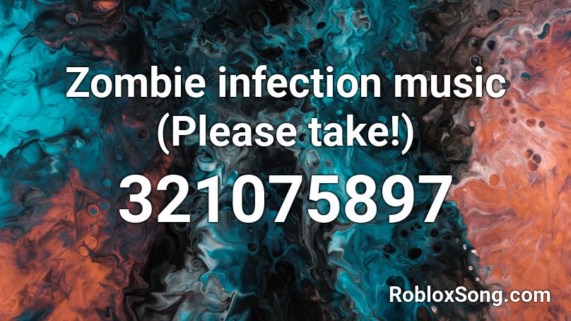 Zombie infection music (Please take!) Roblox ID