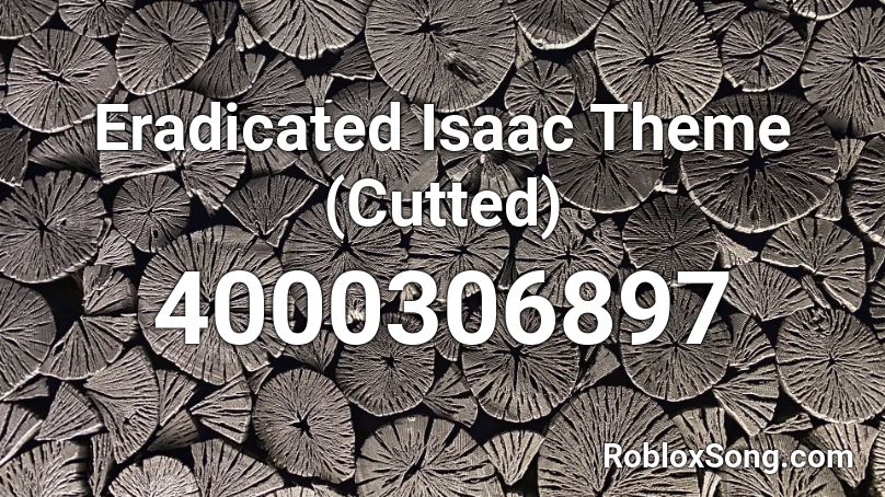 Eradicated Isaac Theme (Cutted) Roblox ID