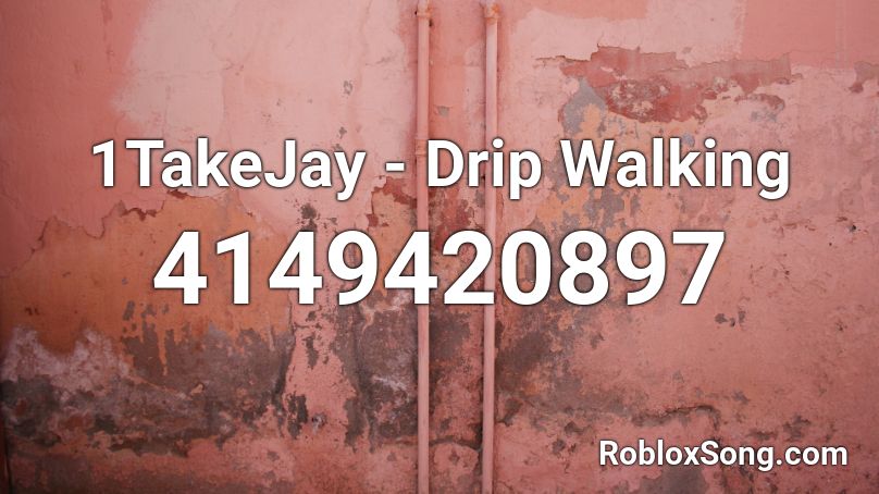 1TakeJay - Drip Walking Roblox ID
