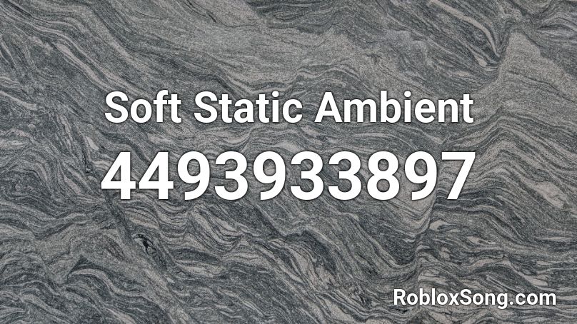 Soft Static Ambient Roblox ID