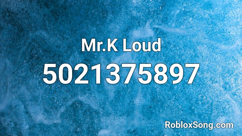 Mr.K Loud Roblox ID