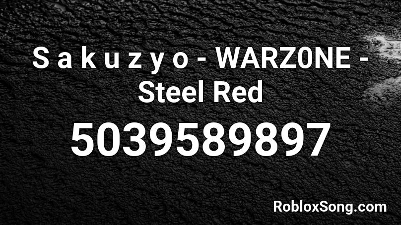 Sakuzyo (削除) - WARZ0NE - Steel Red Roblox ID