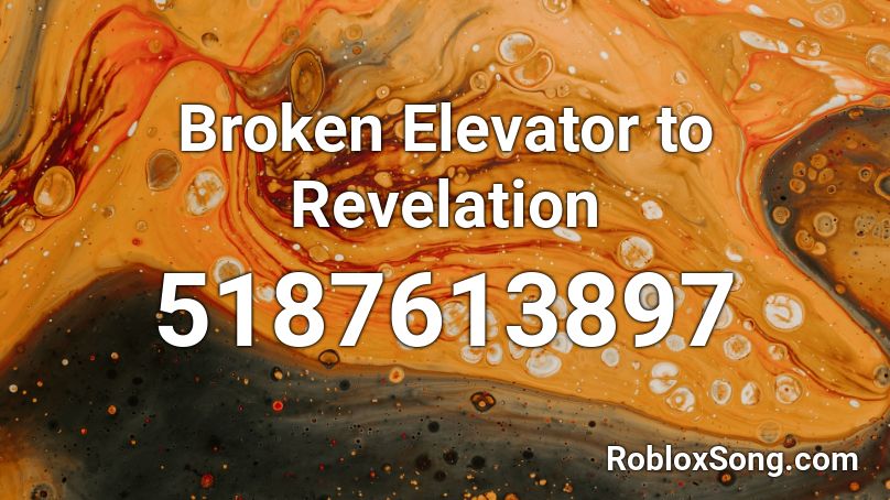 Broken Elevator to Revelation Roblox ID