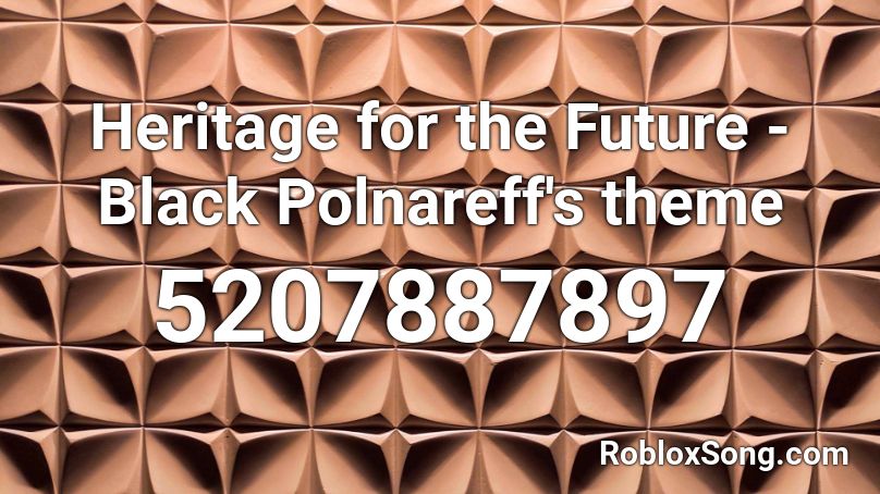 Heritage for the Future - Black Polnareff's theme Roblox ID