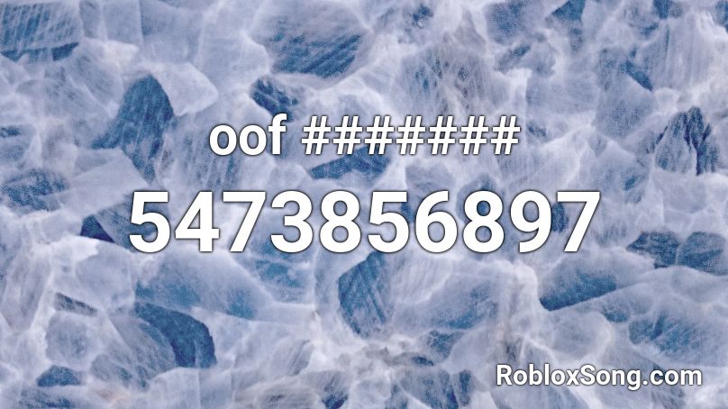 oof ####### Roblox ID