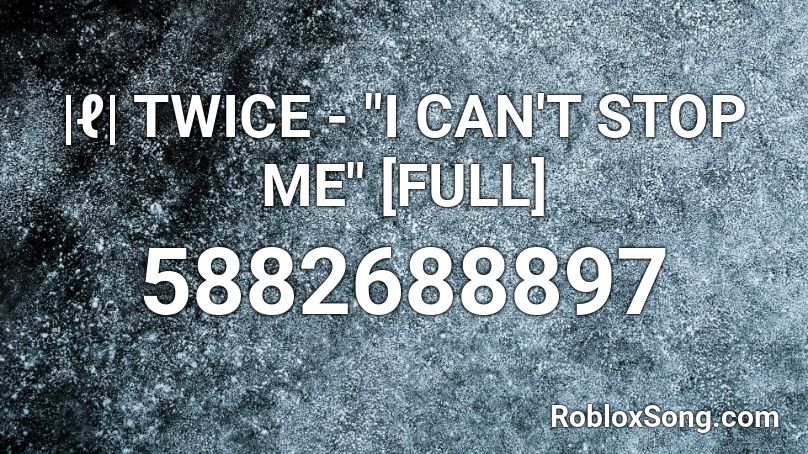 ℓ Twice I Can T Stop Me Full Roblox Id Roblox Music Codes - motive ariana grande roblox id