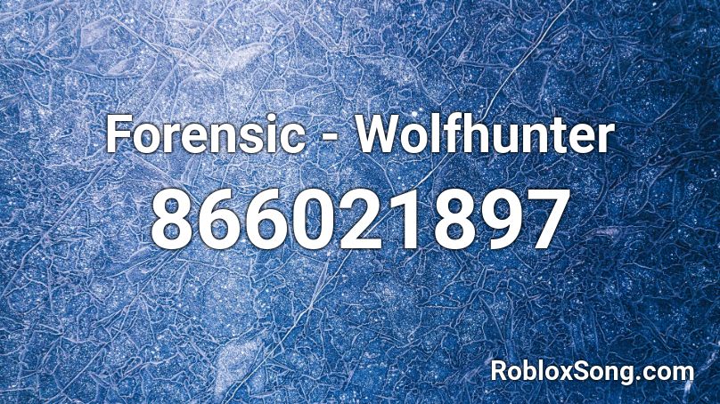 Forensic - Wolfhunter Roblox ID
