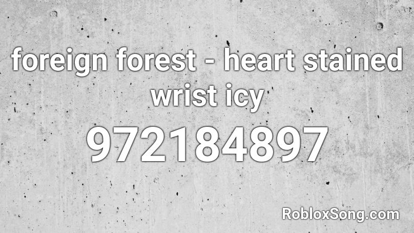 foreign forest - heart stained wrist icy Roblox ID