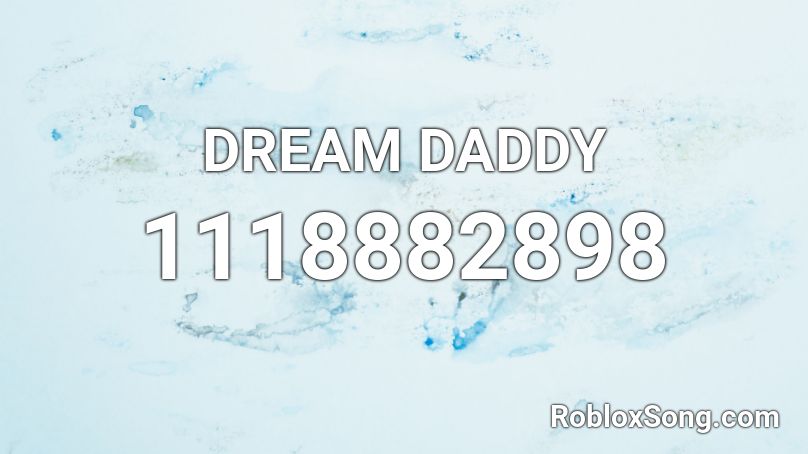 DREAM DADDY Roblox ID