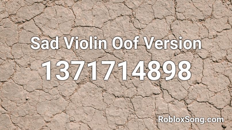 Sad Violin Oof Version Roblox ID