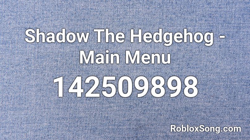 Shadow The Hedgehog - Main Menu Roblox ID