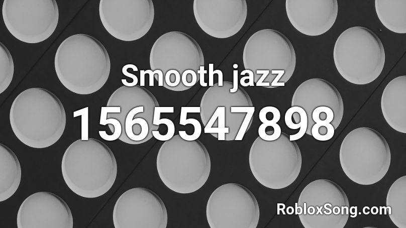 Smooth jazz Roblox ID