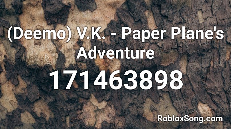 (Deemo) V.K. - Paper Plane's Adventure Roblox ID