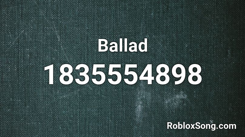 Ballad Roblox ID