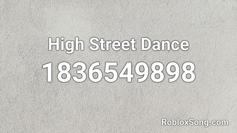 High Street Dance Roblox ID