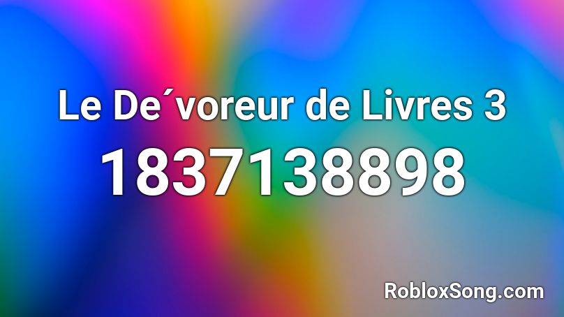 Le De´voreur de Livres 3 Roblox ID