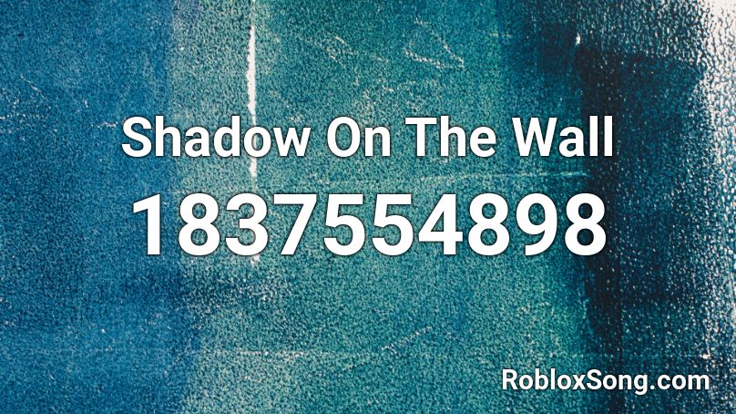 Shadow On The Wall Roblox ID
