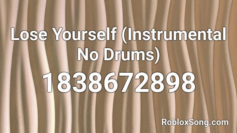 Lose Yourself (Instrumental No Drums) Roblox ID