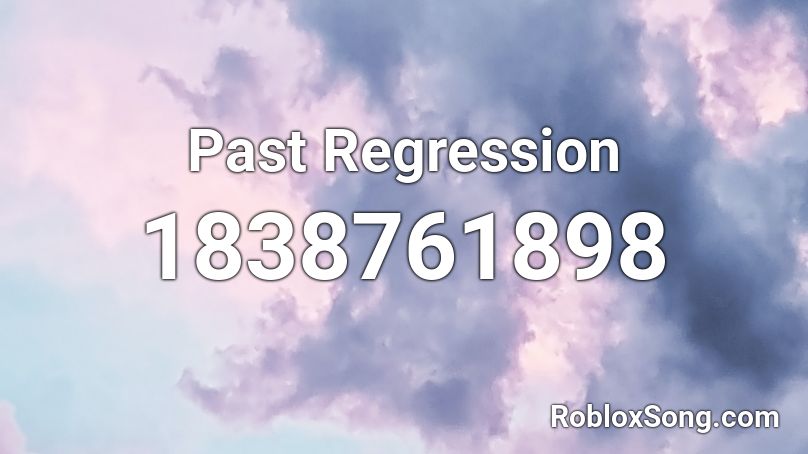 Past Regression Roblox ID