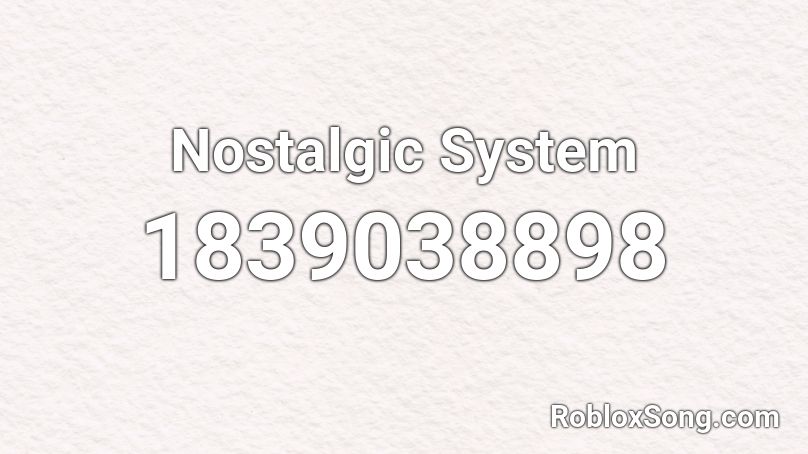 Nostalgic System Roblox ID