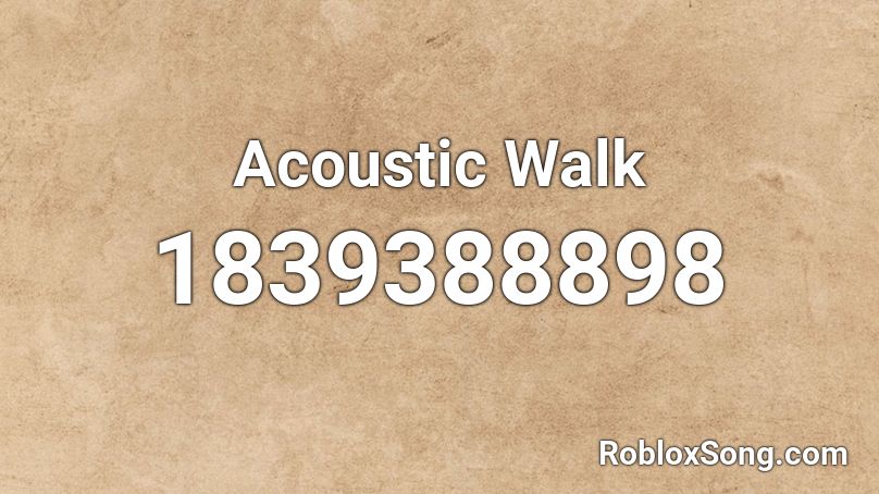 Acoustic Walk Roblox ID