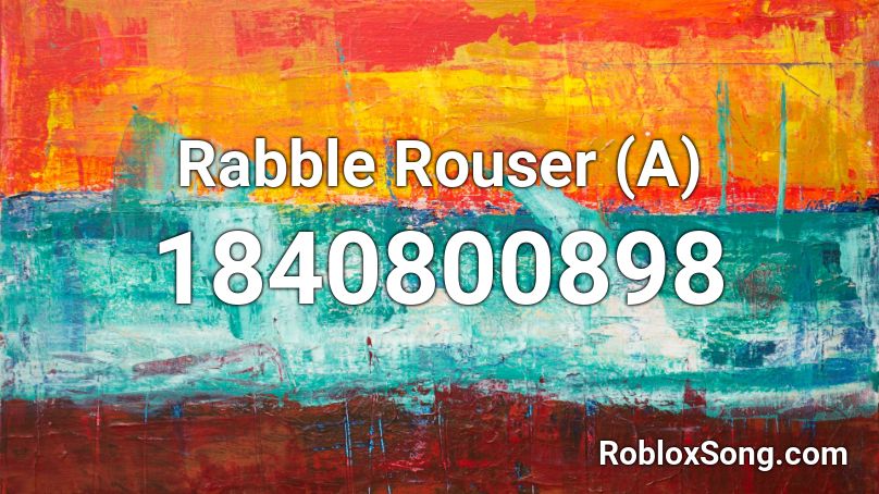 Rabble Rouser (A) Roblox ID