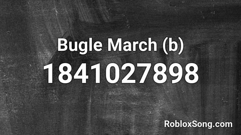 Bugle March (b) Roblox ID