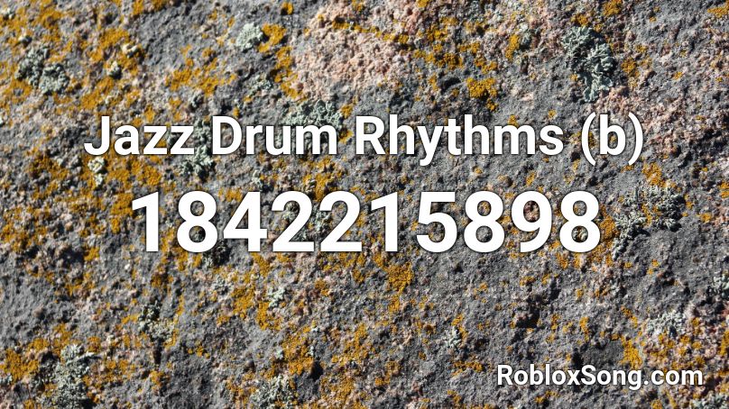 Jazz Drum Rhythms (b) Roblox ID