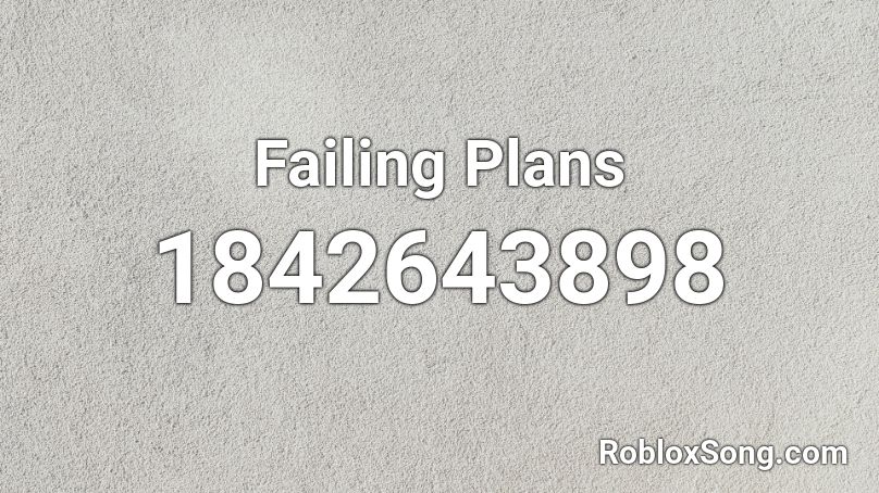 Failing Plans Roblox ID