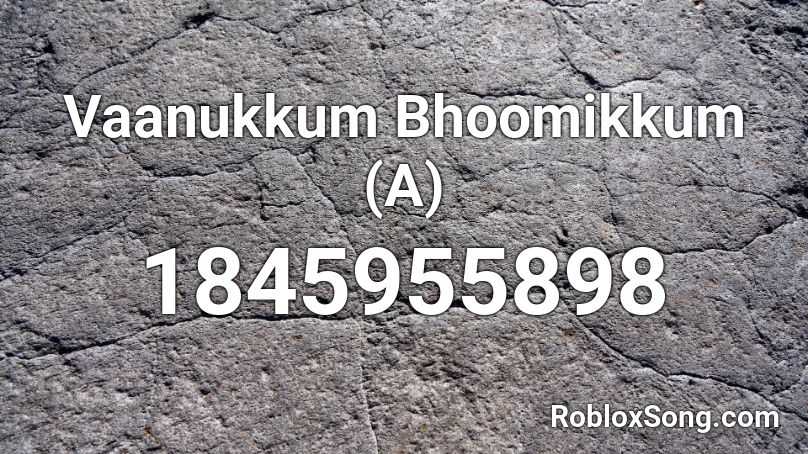 Vaanukkum Bhoomikkum (A) Roblox ID