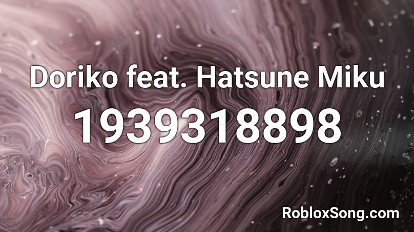 Doriko feat. Hatsune Miku Roblox ID