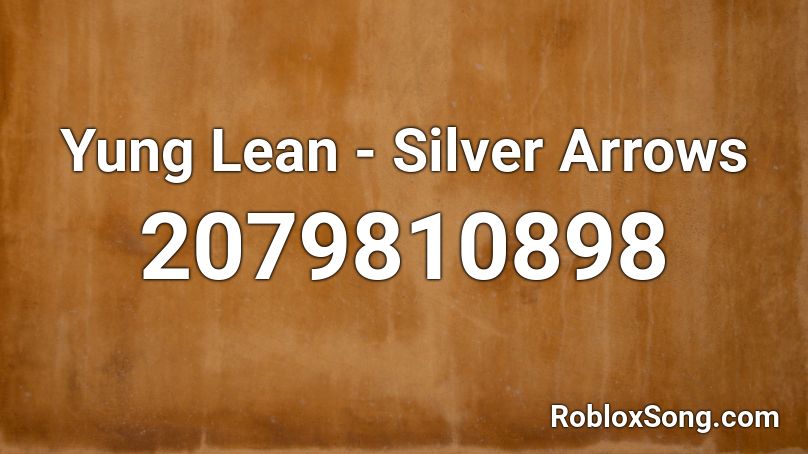 Yung Lean - Silver Arrows Roblox ID