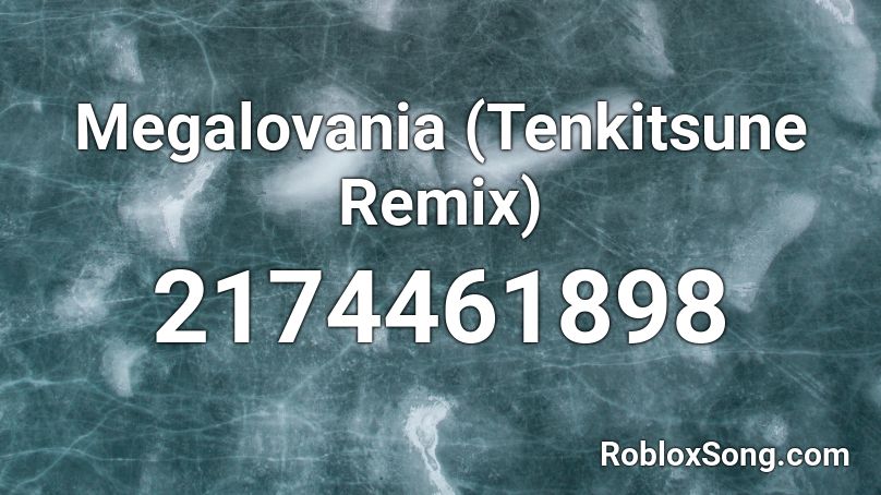 Megalovania Tenkitsune Remix Roblox Id Roblox Music Codes - megalovania bass boosted roblox