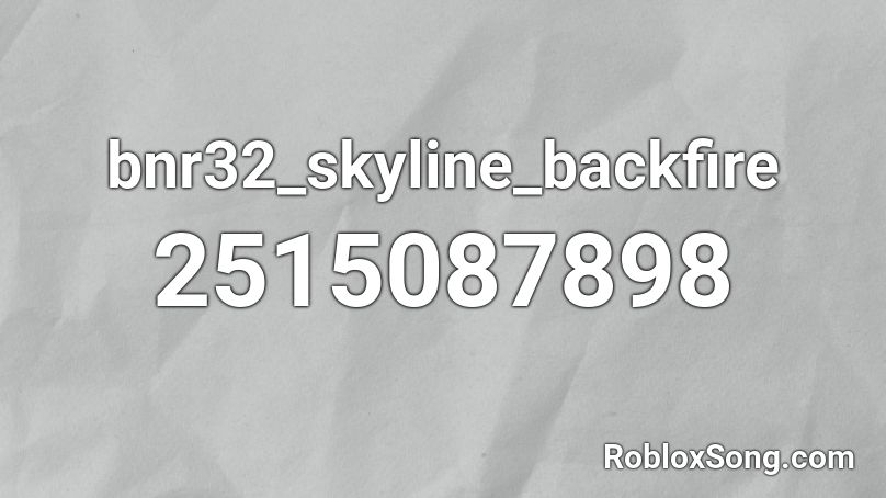 bnr32_skyline_backfire Roblox ID