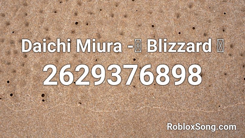 Daichi Miura Blizzard Roblox Id Roblox Music Codes Your current browser isn't compatible with soundcloud. daichi miura blizzard roblox id