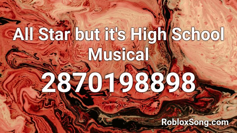All Star But It S High School Musical Roblox Id Roblox Music Codes - high school musical roblox id codes