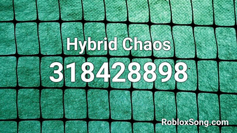 Hybrid Chaos Roblox ID