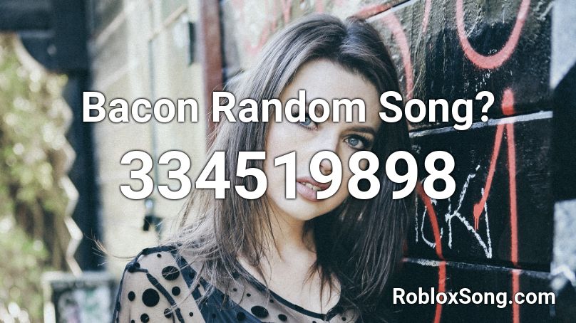 Bacon Random Song Roblox Id Roblox Music Codes - roblox the normal elevator songs