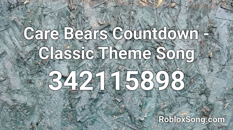 Care Bears Countdown - Classic Theme Song Roblox ID
