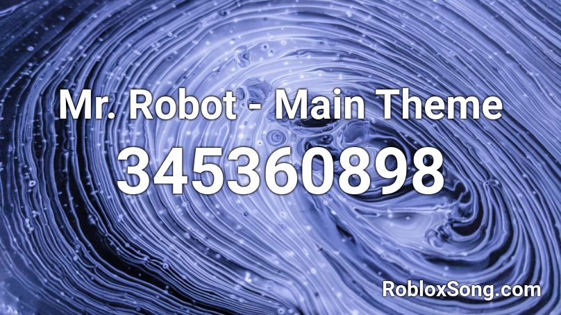 Mr. Robot - Main Theme Roblox ID
