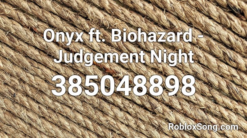 Onyx ft. Biohazard - Judgement Night Roblox ID